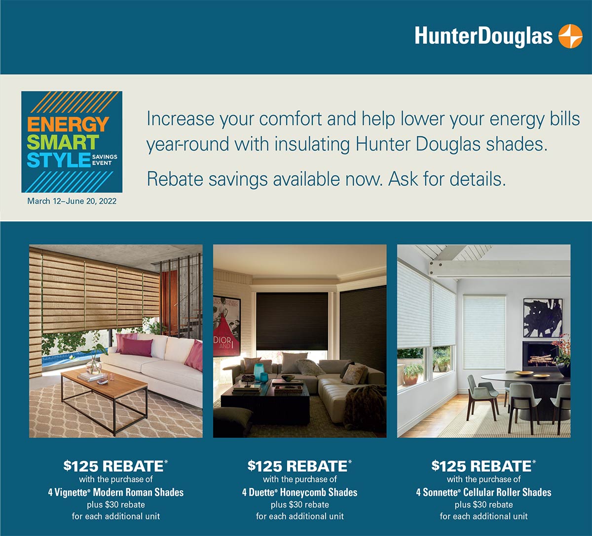 Increase your comfort and help lower your energy bills year-round with insulating Hunter Douglas shades. Rebate savings available now.